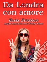 Da Londra con amore. E-book. Formato EPUB ebook