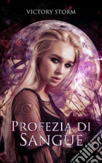 Profezia di sangueSaga di sangue spinoff sequel. E-book. Formato Mobipocket ebook di Victory Storm