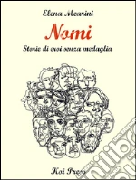 Nomi: Storie di eroi senza medaglia. E-book. Formato EPUB