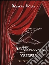 Quando il brutto anatroccolo comincia a credere. E-book. Formato EPUB ebook di Roberta Volpe