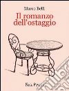 Il romanzo dell'ostaggio. E-book. Formato Mobipocket ebook