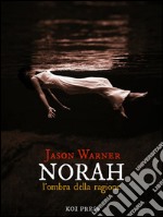 NorahL'ombra della ragione. E-book. Formato EPUB ebook