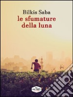 Le sfumature della luna. E-book. Formato Mobipocket ebook