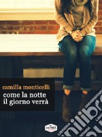 Come la notte il giorno verrà. E-book. Formato EPUB ebook