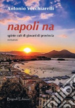 napoli na: spinte cult di giovani di provincia. E-book. Formato PDF ebook