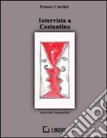 Intervista a Costantino. E-book. Formato EPUB ebook