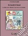 Se tocchi ti bruci. La sfida per la libertà di espressione in Turchia. E-book. Formato EPUB ebook di Cristoforo Spinella