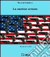 La nazione armata. E-book. Formato EPUB ebook di Maurita Cardone