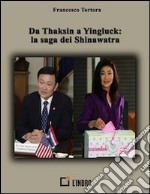 Da Thaksin a Yingluck: la saga dei Shinawatra. E-book. Formato EPUB ebook