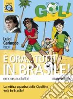 E ora... tutti in Brasile!. Audiolibro. Download MP3 ebook