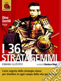 I 36 stratagemmi. Audiolibro. Download MP3 ebook di Gianluca Magi