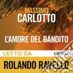 L'amore del bandito. Audiolibro. Download MP3 ebook