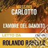 L'amore del bandito. Audiolibro. Download MP3 ebook