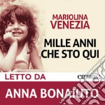 Mille anni che sto qui. Audiolibro. Download MP3 ebook