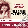 Mille anni che sto qui. Audiolibro. Download MP3 ebook