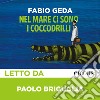 Nel mare ci sono i coccodrilli. Audiolibro. Download MP3 ebook di Fabio Geda