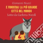 E fonderai la più grande città del mondo. Audiolibro. Download MP3 ebook