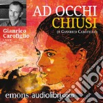 Ad occhi chiusi. Audiolibro. Download MP3 ebook