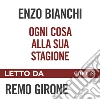 Ogni cosa alla sua stagione. Audiolibro. Download MP3 ebook di Enzo Bianchi