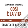 Così è la vita. Audiolibro. Download MP3 ebook di Concita De Gregorio