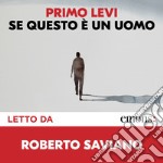 Se questo è un uomo letto da Roberto Saviano. Audiolibro. Download MP3 ebook