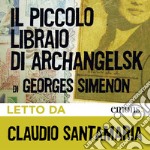 Il piccolo libraio di Archangelsk letto da Claudio Santamaria. Ediz. integrale. Audiolibro. Download MP3