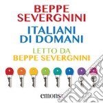 Italiani di domani letto da Beppe Severgnini. Audiolibro. Download MP3 ebook