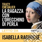 La ragazza con l'orecchino di perla letto da Isabella Ragonese. Audiolibro. Download MP3 ebook