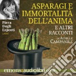 Asparagi e immortalità dell'anima. Audiolibro. Download MP3