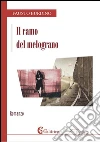 Il ramo del melograno. E-book. Formato Mobipocket ebook di Fausto Burdino