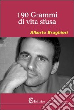 190 grammi di vita sfusa. E-book. Formato EPUB