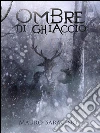 Ombre di ghiaccio. E-book. Formato EPUB ebook di Mauro Saracino