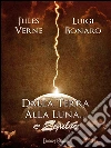 Dalla Terra alla Luna... e zombie. E-book. Formato EPUB ebook di Luigi Bonaro