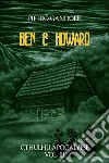 Ben & Howard (Cthulhu Apocalypse Vol. 3). E-book. Formato EPUB ebook di Pietro Gandolfi