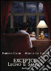Exceptor - Legno E Sangue. E-book. Formato EPUB ebook di Fabrizio Cadili