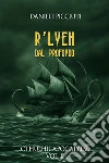 R'Lyeh - Dal Profondo (Cthulhu Apocalypse Vol. 2). E-book. Formato EPUB ebook di Daniele Picciuti