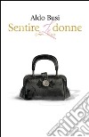 Sentire le donne (1989-2014). E-book. Formato EPUB ebook