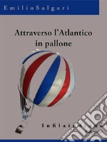 Attraverso l&apos;Atlantico in pallone. E-book. Formato EPUB ebook