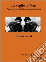 Le veglie di NeriPaesi e figure della campagna toscana. E-book. Formato EPUB ebook