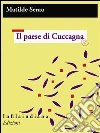 Il paese di Cuccagna. E-book. Formato Mobipocket ebook di Matilde Serao