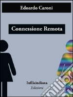 Connessione remota. E-book. Formato Mobipocket ebook