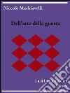 Dell'arte della guerra. E-book. Formato Mobipocket ebook di Niccolò Machiavelli