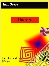 Una vita. E-book. Formato EPUB ebook