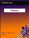 Fantasia. E-book. Formato EPUB ebook di Matilde Serao