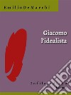 Giacomo l&apos;idealista. E-book. Formato EPUB ebook