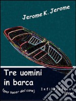 Tre uomini in barca. E-book. Formato EPUB ebook