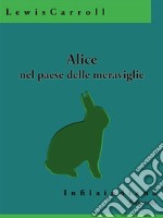 Alice nel paese delle meraviglie. E-book. Formato EPUB ebook