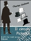 Il circolo Pickwick. E-book. Formato EPUB ebook di Charles Dickens