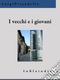 I vecchi e i giovani. E-book. Formato EPUB ebook di Luigi Pirandello