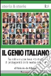 Il genio italiano. Tra miti e nuove leve: 41 ritratti di protagonisti della nostra nazione. E-book. Formato EPUB ebook di Valerio De Filippis
